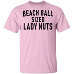 Beach Ball SIzed Lady Nuts T-Shirt CustomCat
