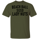 Beach Ball SIzed Lady Nuts T-Shirt CustomCat