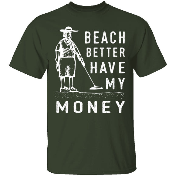 Beach Better Have My Money T-Shirt CustomCat