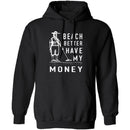 Beach Better Have My Money T-Shirt CustomCat