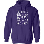 Beach Better Have My Money T-Shirt CustomCat