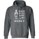 Beach Better Have My Money T-Shirt CustomCat