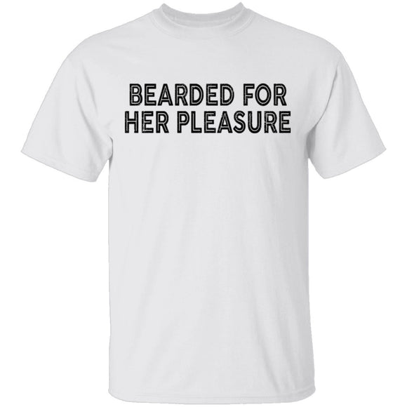 Bearded For Her Pleasure T-Shirt CustomCat