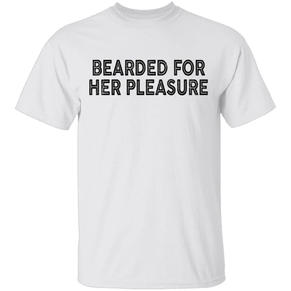 Bearded For Her Pleasure T-Shirt CustomCat