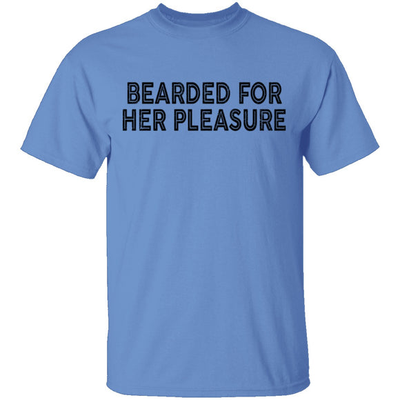 Bearded For Her Pleasure T-Shirt CustomCat