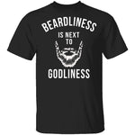 Beardliness Is Next To Godliness T-Shirt CustomCat