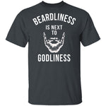 Beardliness Is Next To Godliness T-Shirt CustomCat