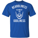 Beardliness Is Next To Godliness T-Shirt CustomCat