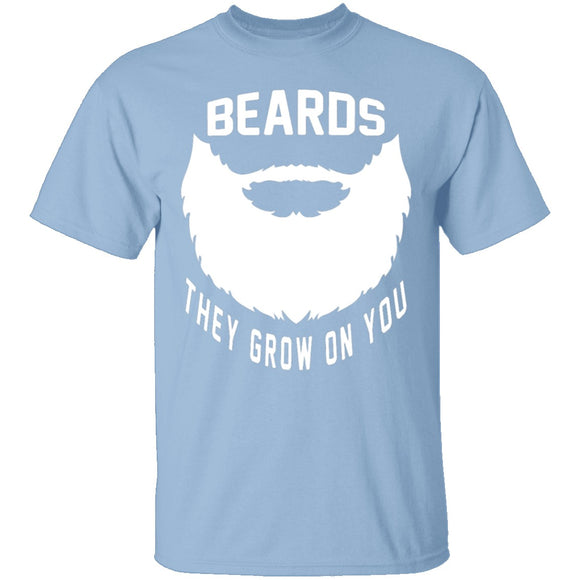 Beards They Grow On You T-Shirt CustomCat