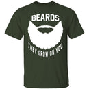 Beards They Grow On You T-Shirt CustomCat