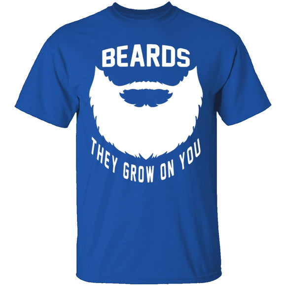 Beards They Grow On You T-Shirt CustomCat