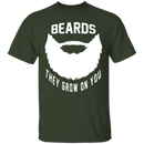 Beards They Grow On You T-Shirt CustomCat