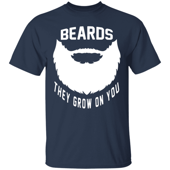 Beards They Grow On You T-Shirt CustomCat