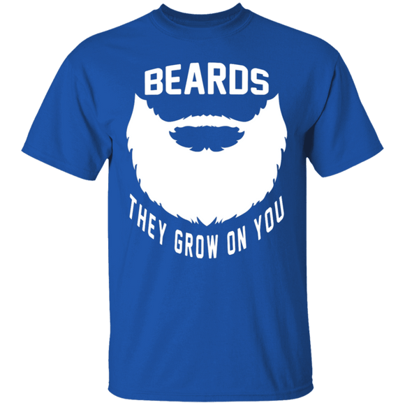 Beards They Grow On You T-Shirt CustomCat