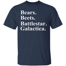 Bears Beets Battlestar Galactica T-Shirt CustomCat