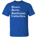 Bears Beets Battlestar Galactica T-Shirt CustomCat