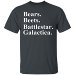 Bears Beets Battlestar Galactica T-Shirt CustomCat