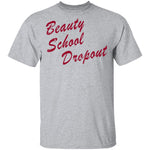 Beauty School Dropout T-Shirt CustomCat