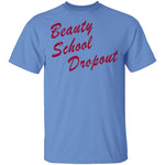 Beauty School Dropout T-Shirt CustomCat