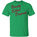 Beauty School Dropout T-Shirt CustomCat