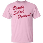 Beauty School Dropout T-Shirt CustomCat