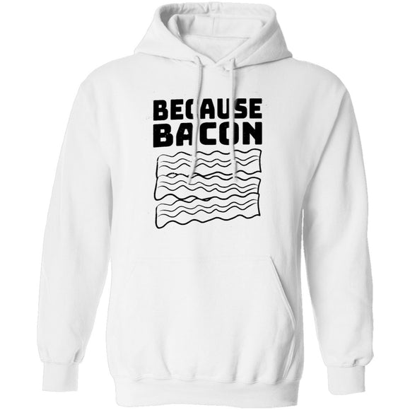 Because Bacon T-Shirt CustomCat