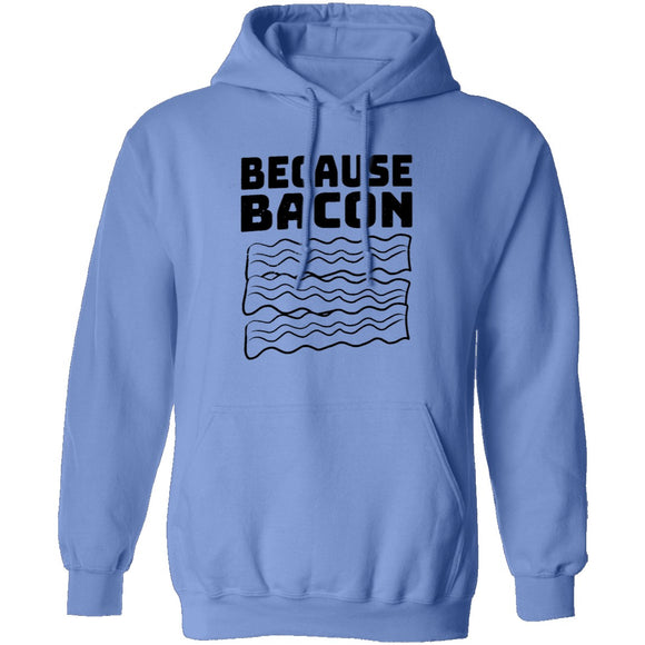 Because Bacon T-Shirt CustomCat