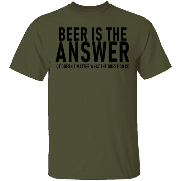 Beer Is The Answer T-Shirt CustomCat