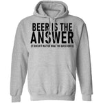 Beer Is The Answer T-Shirt CustomCat