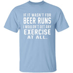 Beer Runs T-Shirt CustomCat