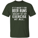 Beer Runs T-Shirt CustomCat