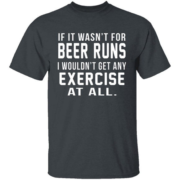 Beer Runs T-Shirt CustomCat