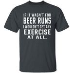 Beer Runs T-Shirt CustomCat