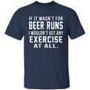 Beer Runs T-Shirt CustomCat