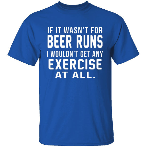 Beer Runs T-Shirt CustomCat