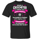 Being A Crocheter T-Shirt CustomCat