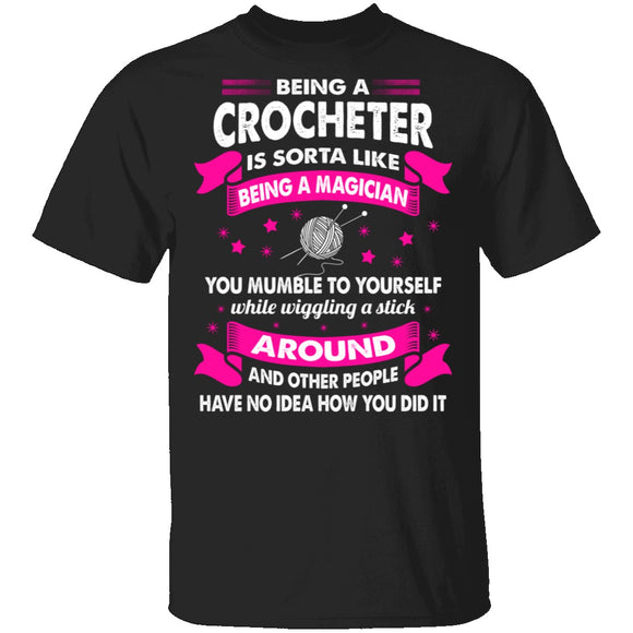 Being A Crocheter T-Shirt CustomCat