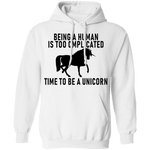Being A Human Is Too Complicated Time To Be A Unicorn T-Shirt CustomCat