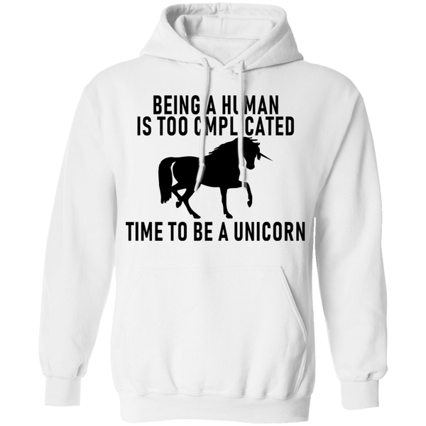 Being A Human Is Too Complicated Time To Be A Unicorn T-Shirt CustomCat