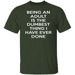 Being An Adult Is Dumb T-Shirt CustomCat