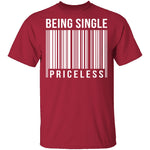 Being Single Priceless T-Shirt CustomCat