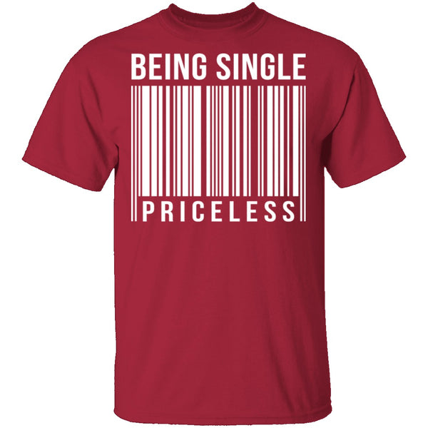Being Single Priceless T-Shirt CustomCat