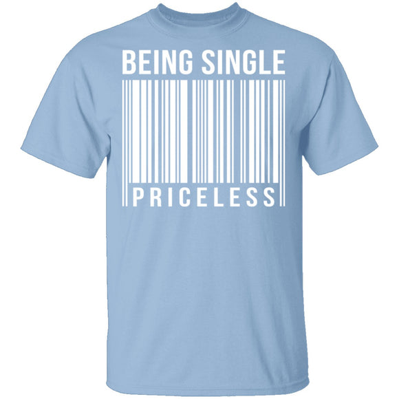 Being Single Priceless T-Shirt CustomCat