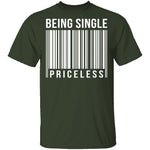 Being Single Priceless T-Shirt CustomCat