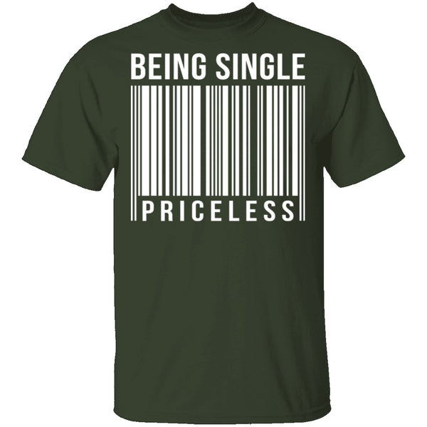 Being Single Priceless T-Shirt CustomCat