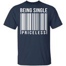 Being Single Priceless T-Shirt CustomCat