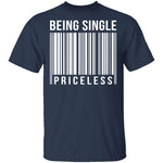 Being Single Priceless T-Shirt CustomCat