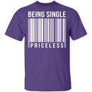 Being Single Priceless T-Shirt CustomCat
