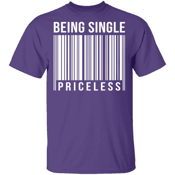 Being Single Priceless T-Shirt CustomCat