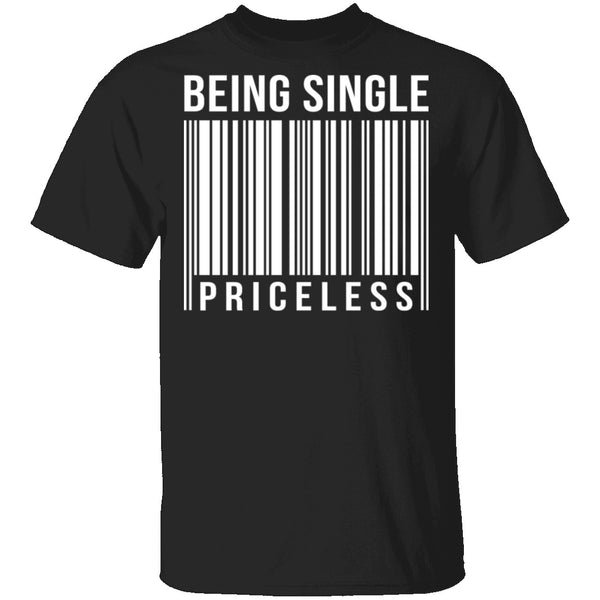 Being Single Priceless T-Shirt CustomCat